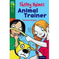  Oxford Reading Tree TreeTops Fiction: Level 12 More Pack C: Shelley Holmes Animal Trainer – Michaela Morgan