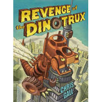  Revenge of the Dinotrux – Chris Gall