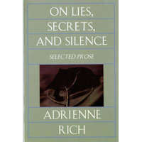  On Lies, Secrets, and Silence – Adrienne Rich