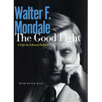 Good Fight – Walter F. Mondale,David Hage