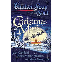  Chicken Soup for the Soul: Christmas Magic – Mark Victor Hansen, Jack Canfield, Amy Newmark