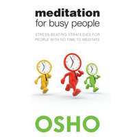  Meditation for Busy People – Osho