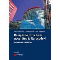  Composite Structures according to Eurocode 4 - Worked Examples – Darko Dujmovic,Boris Androic,Ivan Lukacevic