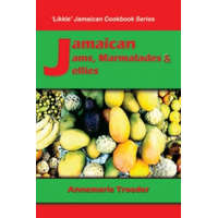  Jamaican Jams, Marmalades And Jellies – Annemarie Troeder