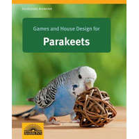  Games and House Design for Parakeets – Hildegard Nieman