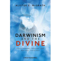 Darwinism and the Divine - Evolutionary Thought and Natural Theology – Alister E McGrath