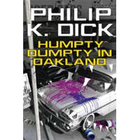  Humpty Dumpty In Oakland – Philip K. Dick