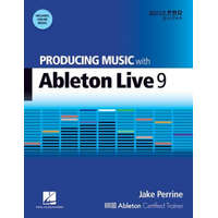  Producing Music with Ableton Live 9 – Jake Perrine