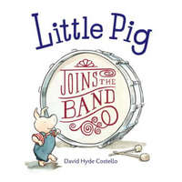 Little Pig Joins the Band – David Hyde Costello