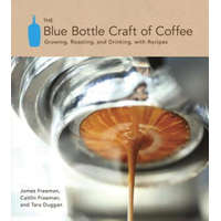 Blue Bottle Craft of Coffee – James Freeman,Caitlin Freeman