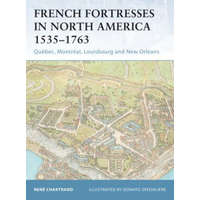  French Fortresses in North America 1535-1763 – René Chartrand