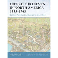 French Fortresses in North America 1535-1763 – René Chartrand