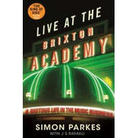  Live At the Brixton Academy – Simon Parkes,J. S. Rafaeli