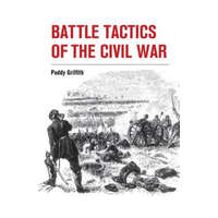  Battle Tactics of the Civil War – Paddy Griffith