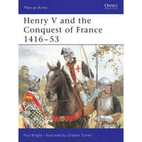  Henry V and the Conquest of France 1416-53 – Paul Knight