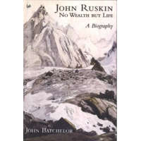  John Ruskin – John Batchelor