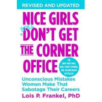  Nice Girls Don't Get The Corner Office – Lois P. Frankel