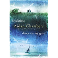  Breaktime & Dance on My Grave – Aidan Chambers