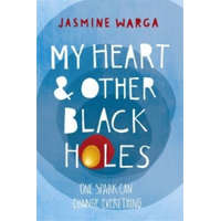  My Heart and Other Black Holes – Jasmine Warga