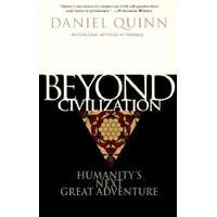 Beyond Civilisation – Daniel Quinn