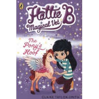  Hattie B, Magical Vet: The Pony's Hoof (Book 5) – Claire Taylor-Smith