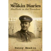 Meakin Diaries - Sheffield in the Trenches – Penny Meakin