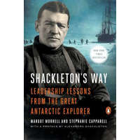 Shackleton's Way – Margot Morrell,Stephanie Capparell