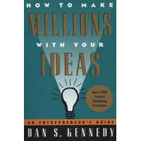  How to Make Millions with Your Ideas – Dan S. Kennedy