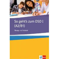  So geht's zum DSD I (A2/B1), Übungs- und Testbuch – Muller-Karpe Beate,Olejarova Alexandra