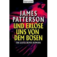 Alex Cross - Und erlöse uns von dem Bösen – James Patterson