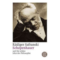  Schopenhauer und Die wilden Jahre der Philosophie – Rüdiger Safranski