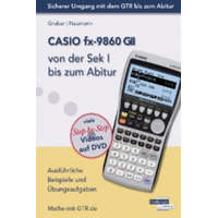 CASIO fx-9860 GII von der Sek I bis zum Abitur, m. 1 DVD-ROM – Helmut Gruber,Robert Neumann