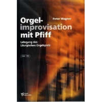  Orgelimprovisation mit Pfiff. H.1 – Peter Wagner