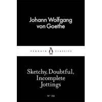  Sketchy, Doubtful, Incomplete Jottings – Johann Wolfgang von Goethe