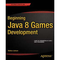  Beginning Java 8 Games Development – Wallace Jackson