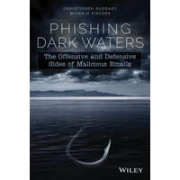  Phishing Dark Waters - The Offensive and Defensive Sides of Malicious Emails – Christopher Hadnagy,Michele Fincher