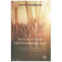  Was Gott dir versprochen hat – David Wilkerson