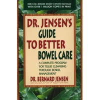  Dr. Jensen's Guide to Better Bowel Care – Bernard Jensen
