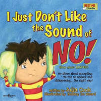  I Just Don't Like the Sound of No! – Julia Cook