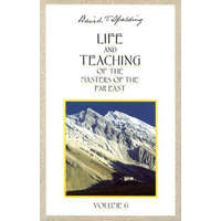 Life and Teaching of the Masters of the Far East: Volume 6 – Baird T. Spalding
