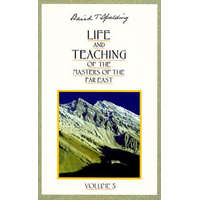 Life and Teaching of the Masters of the Far East; Volume 5 – Baird T. Spalding