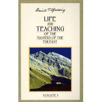 Life and Teaching of the Masters of the Far East: Volume 1 – Baird T. Spalding