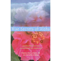  Wise Secrets of Aloha – Kahuna Harry Jim