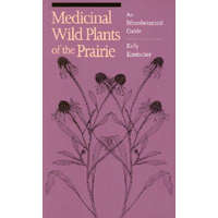  Medicinal Wild Plants of the Prairie – Kelly Kindscher