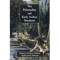  Paleoindian and Early Archaic Southeast – Michael F. Johnson,Lisa D. O'Steen,David G. Anderson