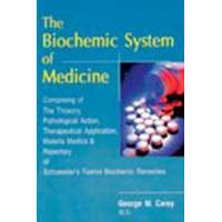  Biochemic System of Medicine – George W. Carey
