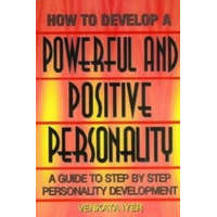  How to Develop a Powerful & Positive Personality – Venkata Iyer