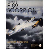 Northr F-89 Scorpion: A Photo Chronicle – David R. McLaren