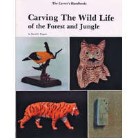 Carver's Handbook, II: Carving the Wildlife of the Forest and Jungle – David Pergrin