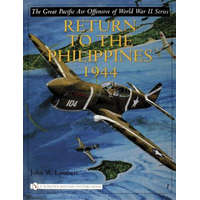  Great Pacific Air Offensive of World War II: Vol I: Return to the Phillippines, 1944 – John W. Lambert
